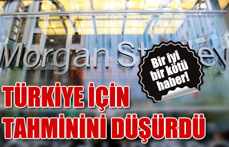 Morgan Stanley Türkiye için tahminini indirdi
