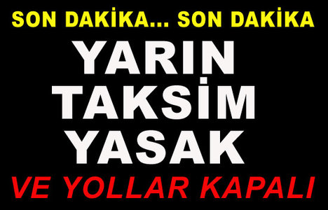  Yarın Taksim’e arabayla giriş yasak